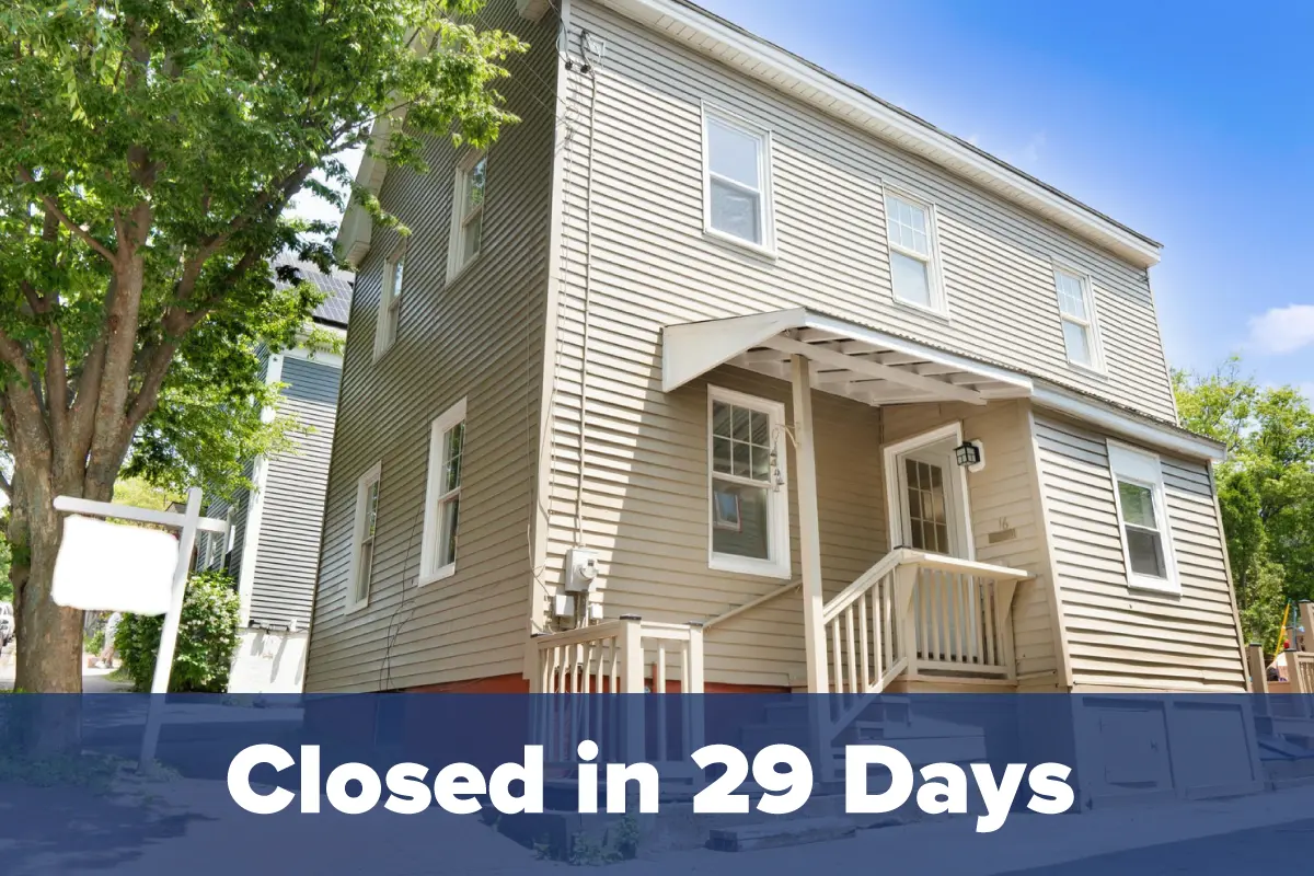 We buy Houses in Portland ME - 29 days